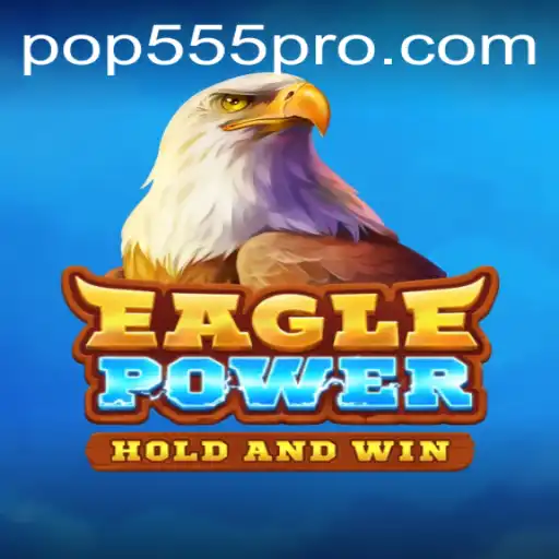 EaglePower: An Immersive Gaming Experience with POP555