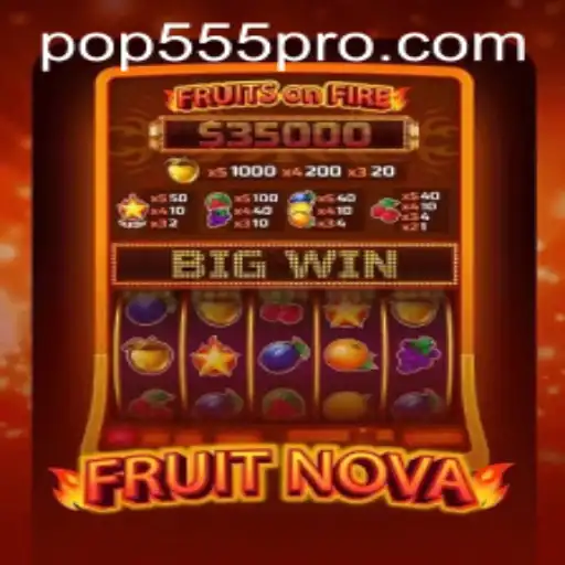 FruitNova: A Fresh Twist in the Gaming World with POP555