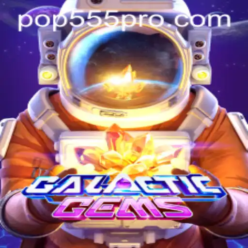 GalacticGems and the Intrigue of POP555