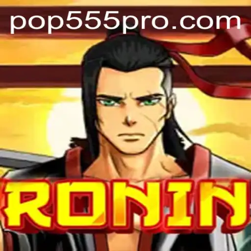 Mastering the Art of Strategy in Ronin: Understanding POP555